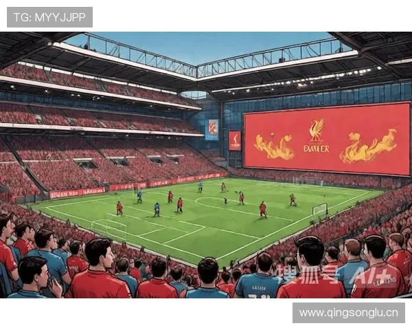 利物浦欧冠竞争力回升,能否维持稳定性影响赛季走势