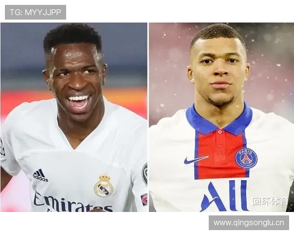 姆巴佩vs维尼修斯 锋线一哥之争核心差距在哪